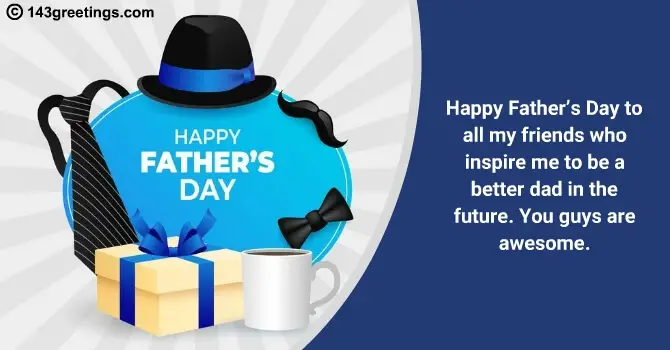 Fathers Day Wishes for Friends